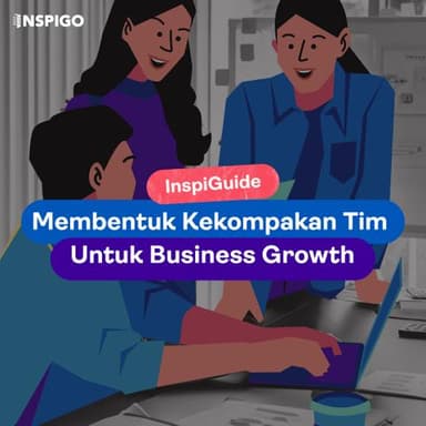 Kekompakan Tim untuk Business Growth